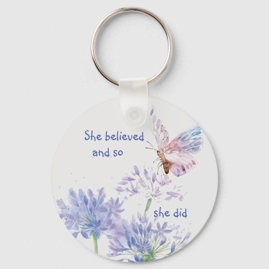 "Ze geloofde dat Motivatie Citaat Butterfly Sleutelhanger (Voorkant)