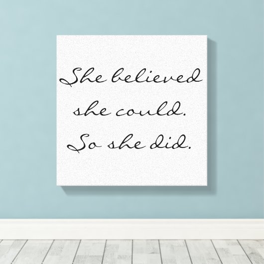 Ze geloofde dat ze dat kon. Dus dat deed ze. Canvas Afdruk (Insitu (Houten vloer))