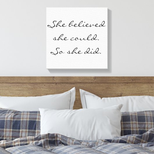 Ze geloofde dat ze dat kon. Dus dat deed ze. Canvas Afdruk (Insitu (Slaapkamer))