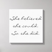 Ze geloofde dat ze dat kon. Dus dat deed ze. Canvas Afdruk (Voorkant)