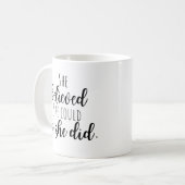 Ze geloofde dat ze dat kon, dus deed ze dat koffiemok (Voorkant links)