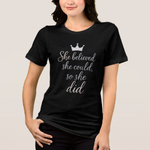 Ze geloofde dat ze dat kon, dus deed ze dat Tri-Blend shirt