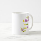 Ze geloofde dat ze dat kon, dus ze citeerde koffiemok (Voorkant rechts)