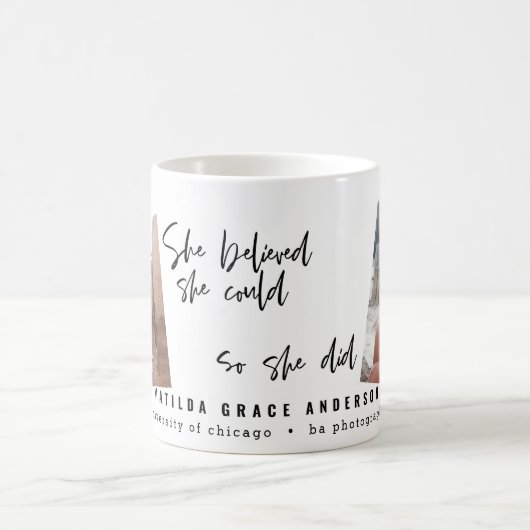 Ze geloofde dat ze dat kon, dus ze deed afstuderen koffiemok (Center)