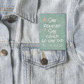 Ze geloofde dat ze dat kon, dus ze deed een citaat button (Insitu)