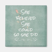 Ze geloofde dat ze dat kon, dus ze deed een citaat magneet (Voorkant)