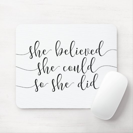 Ze geloofde dat ze dat kon. muismat (Met muis)