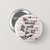 Ze geloofde dat ze dat kon. ronde button 5,7 cm (Voorkant /achterkant)