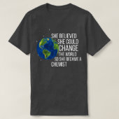 Ze geloofde dat ze de wereld kon veranderen zodat  t-shirt (Design voorkant)