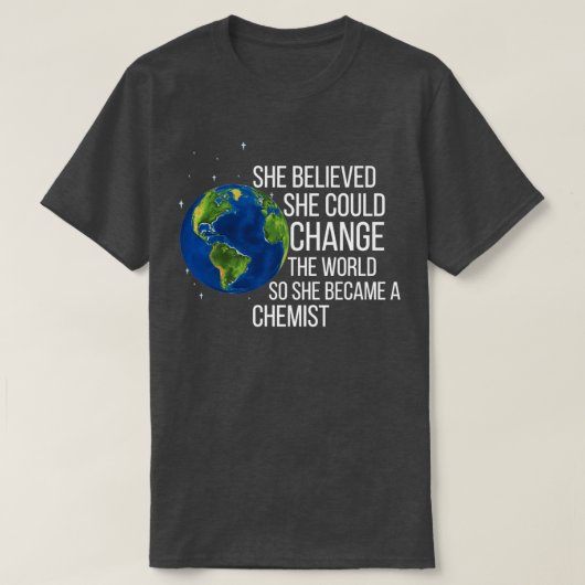 Ze geloofde dat ze de wereld kon veranderen zodat  t-shirt (Design voorkant)