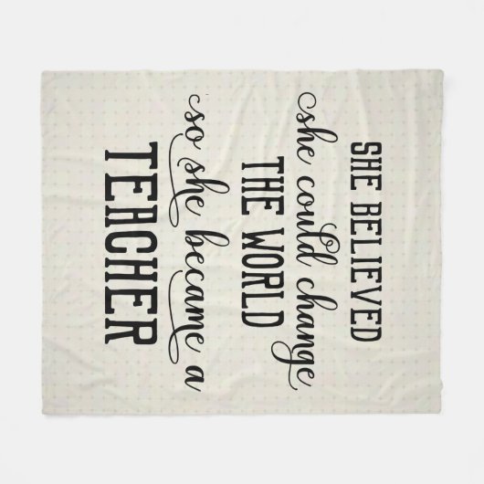 Ze geloofde dat ze de wereldleraar kon veranderen fleece deken (Voorkant (Horizontaal))