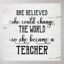 Ze geloofde dat ze de wereldleraar kon veranderen poster