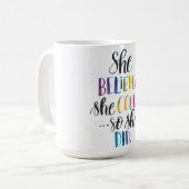 Ze geloofde dat ze... dus dat deed ze. 15 oz Mok (Voorkant links)