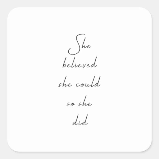 Ze geloofde dat ze een Inspirerend prijsopgave kon Vierkante Sticker (Voorkant)