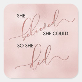 Ze geloofde dat ze Gold Typography Blush kon Rozen Vierkante Sticker