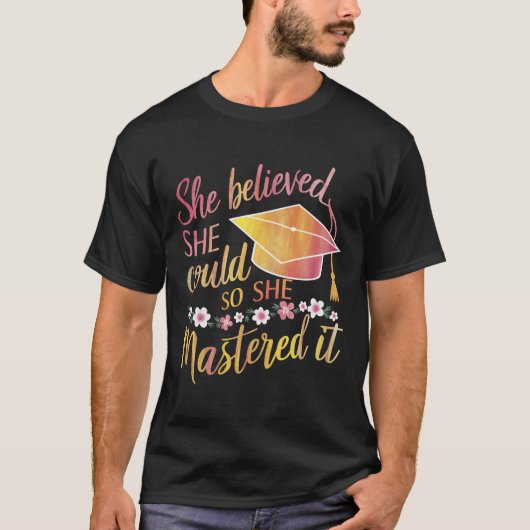 Ze geloofde dat ze het kon dus behaalde ze het met t-shirt (Voorkant)