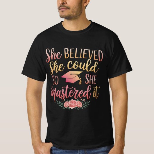 Ze geloofde dat ze het kon, dus beheerste ze het t-shirt (Voorkant)