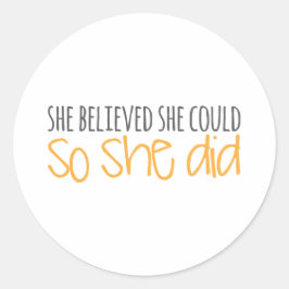 Ze geloofde dat ze het kon, dus deed ze dat ronde sticker