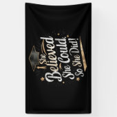 Ze geloofde dat ze het kon dus deed ze eindexamen spandoek (Verticaal)