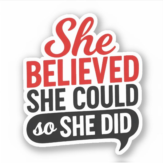 Ze geloofde dat ze het kon, dus deed ze het Motiva Sticker (Voorkant)