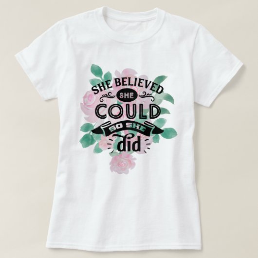Ze geloofde dat ze het kon, dus deed ze het | Roze T-shirt (Design voorkant)