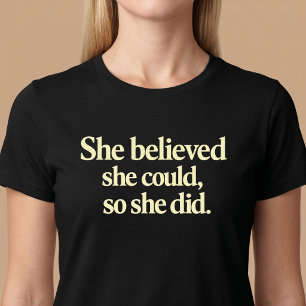 Ze geloofde dat ze het kon, dus deed ze het T-shir T-shirt
