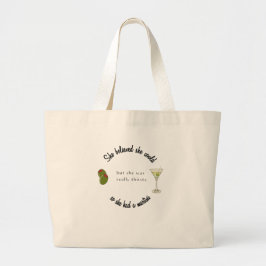 Ze geloofde dat ze het kon, dus had ze een martini grote tote bag