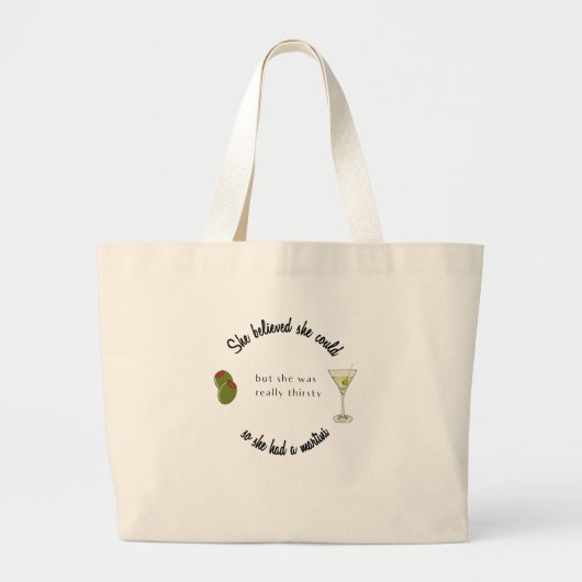 Ze geloofde dat ze het kon, dus had ze een martini grote tote bag (Voorkant)