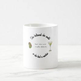 Ze geloofde dat ze het kon, dus had ze een martini koffiemok