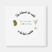 Ze geloofde dat ze het kon, dus had ze een martini magneet (Voorkant)