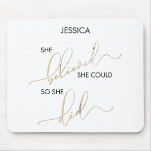 Ze geloofde dat ze het kon, dus ze paste de naam a muismat