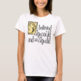 ZE GELOOFDE DAT ZE HET KON EN DUS DEED ZE T-SHIRT