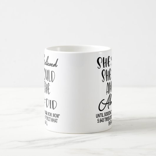 Ze geloofde dat ze het kon en ze deed bijna grappi koffiemok (Center)