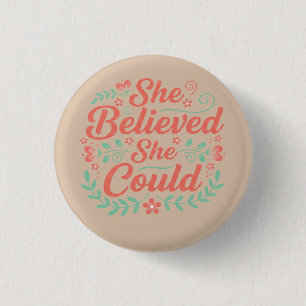 Ze geloofde dat ze het kon - Inspirerend motivatie Ronde Button 3,2 Cm