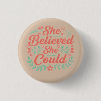 Ze geloofde dat ze het kon - Inspirerend motivatie Ronde Button 3,2 Cm