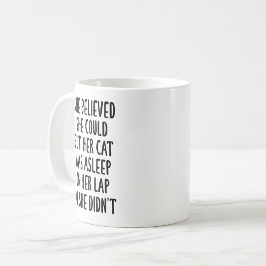 Ze geloofde dat ze het kon, maar haar kat sliep, k koffiemok (Voorkant links)