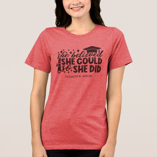 Ze geloofde dat ze het kon Maatwerk Tri-Blend Shirt (Voorkant)