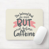 Ze geloofde dat ze het kon muismat (Met muis)