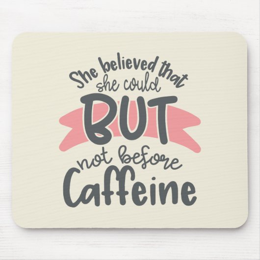 Ze geloofde dat ze het kon muismat (Voorkant)