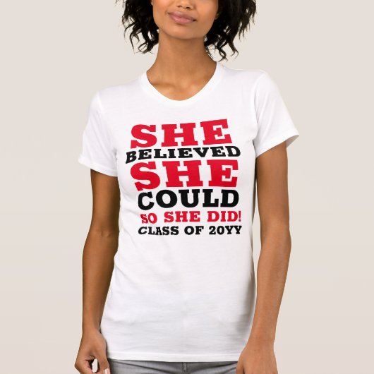 Ze geloofde dat ze kon afstuderen citeren t-shirt (Voorkant)
