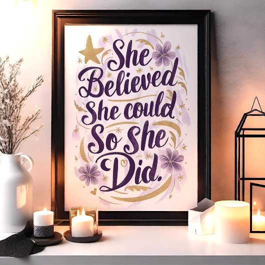 Ze geloofde dat ze Motivatie kunst kon laten bloei Poster