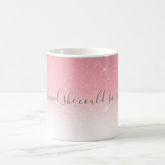 Ze geloofde dat ze roze zilveren glitter kon citer koffiemok (Center)