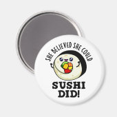 Ze geloofde dat ze Sushi een positieve voedselwoor Magneet (Voorkant / Achterkant)