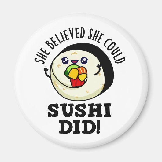 Ze geloofde dat ze Sushi een positieve voedselwoor Magneet (Voorkant)