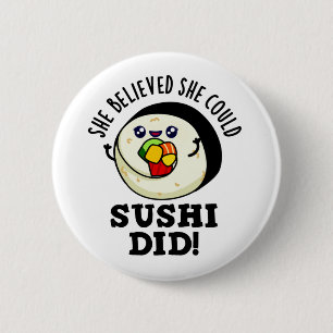 Ze geloofde dat ze Sushi een positieve voedselwoor Ronde Button 5,7 Cm