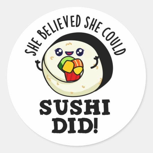 Ze geloofde dat ze Sushi een positieve voedselwoor Ronde Sticker (Voorkant)