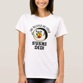 Ze geloofde dat ze Sushi een positieve voedselwoor T-shirt (Voorkant)
