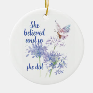 "Ze geloofde erin en dus Motivatie Citaat Vlinder Keramisch Ornament