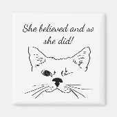 "Ze geloofde" Winking Kat Leuke Aanmoediging Magneet (Voorkant)