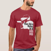 Ze geloofden niet in ons dat God T-shirt deed (Voorkant)